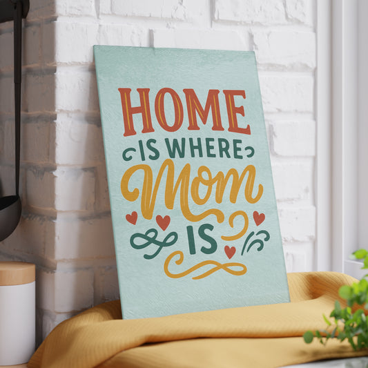 Home Is Where Mom Is Glass Cutting Board - Perfect Gift for Mother's Day & Family Gatherings